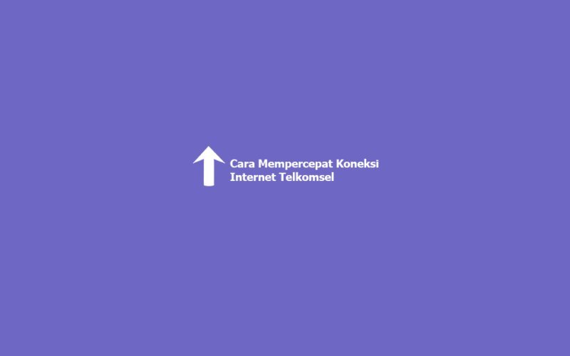 Cara Mempercepat Koneksi Internet Telkomsel
