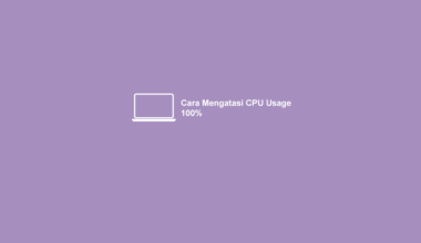 Cara Mengatasi CPU Usage 100 di Windows