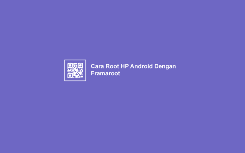 Cara Root HP Android Dengan Framaroot