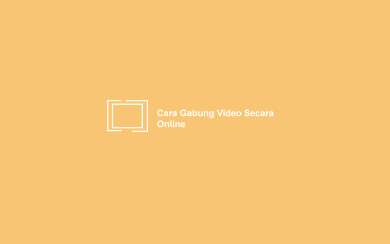 Cara Gabung Video Online