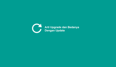 Maksud Upgrade dan Bedanya Dengan Update