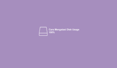 Cara Mengatasi Disk Usage Windows yang 100 Persen