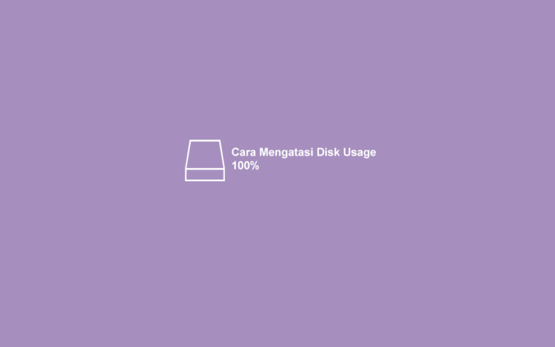 Cara Mengatasi Disk Usage Windows yang 100 Persen