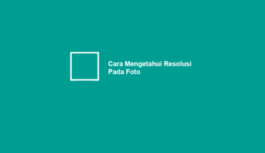 Cara Cek Ukuran Foto