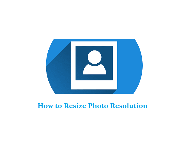 Cara Mengecilkan Ukuran Resolusi Gambar