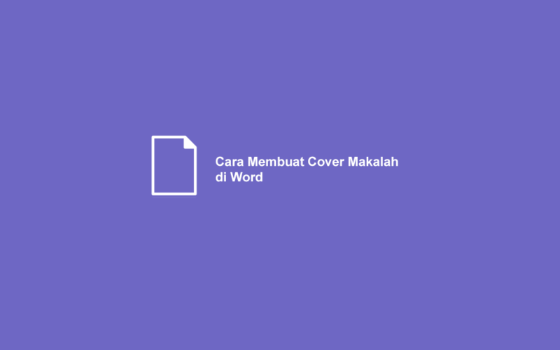 Cara Membuat Cover Makalah di Word