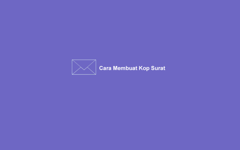 Cara Membuat Kop Surat di Word