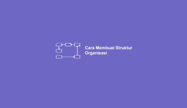 Cara Membuat Struktur Organisasi