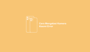 Cara Mengatasi Kamera Xiaomi Error