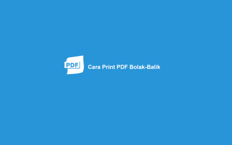 Cara Print PDF Bolak Balik