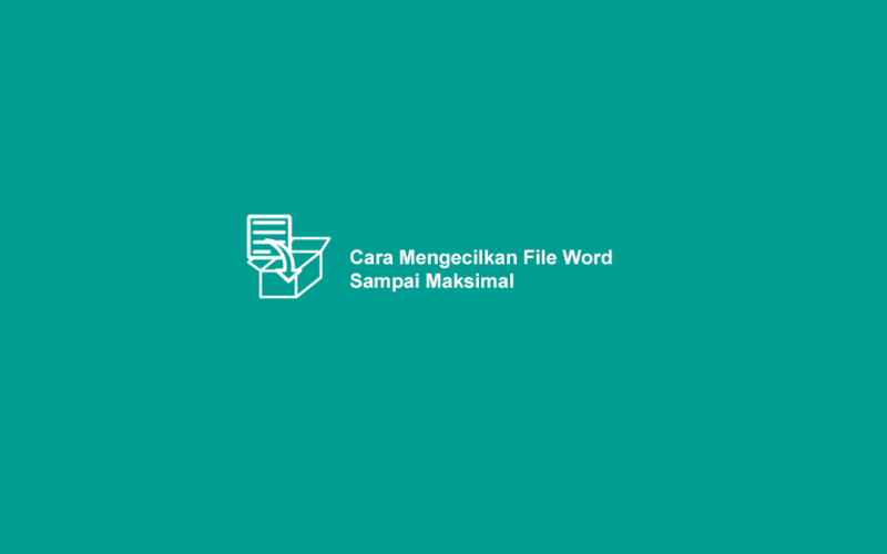 Cara Mengecilkan File Word