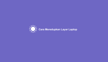 Cara Meredupkan Layar Laptop