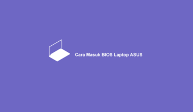 Cara Masuk BIOS Laptop ASUS