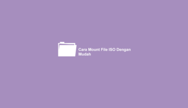 Cara Mount File ISO Dengan Mudah