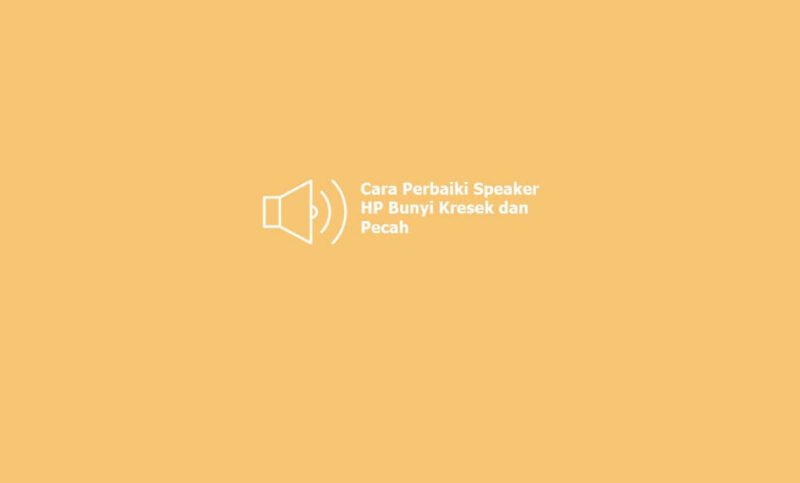 Cara Memperbaiki Speaker Hp Kena Air Kresek perbaiki bunyi - Blog Chara