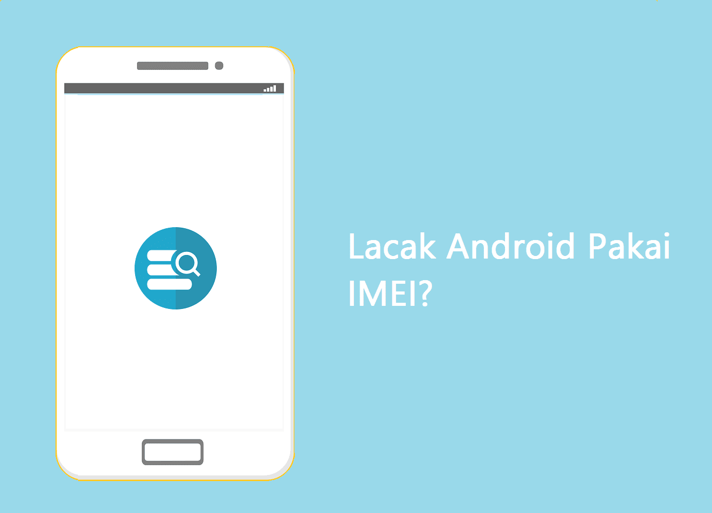 Cara Melacak HP Hilang Dengan IMEI | Smartphone Android - Leskompi