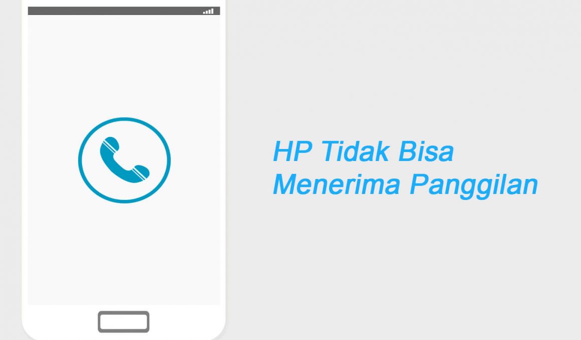 √ HP Tidak Bisa Menerima Panggilan? Ini 9+ Cara Mengatasinya Leskompi