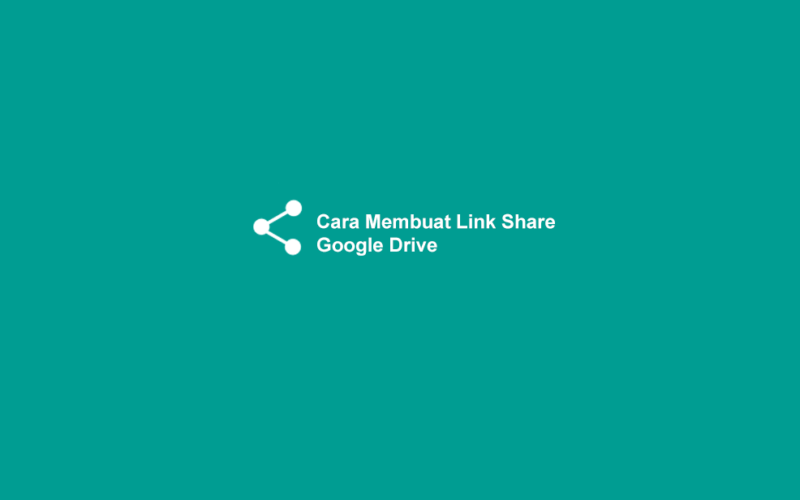Cara Membuat Link Share Google Drive