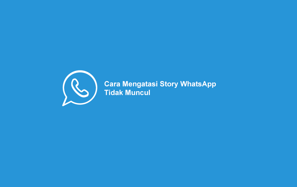  Cara  Mengatasi Story WhatsApp Tidak  Muncul Error 