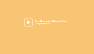 Cara Mudah Perkecil Size Video