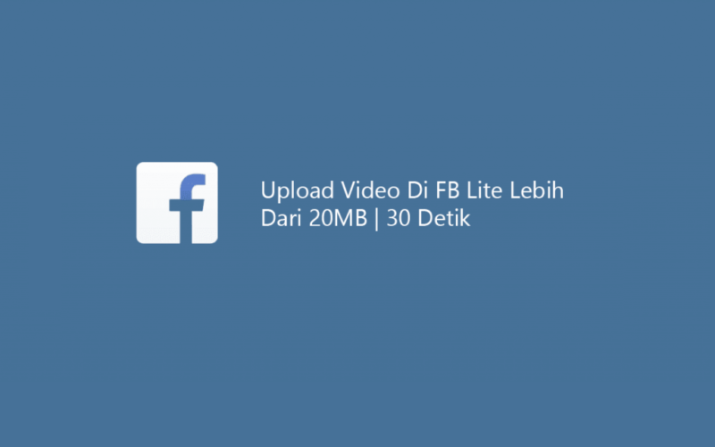 Upload Video FB Lite Size Besar