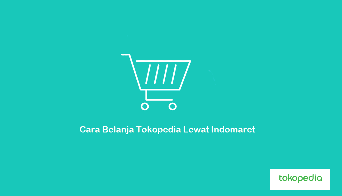 cara beli barang di tokopedia bayar lewat indomaret