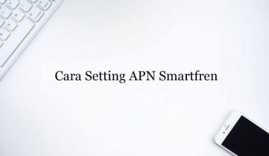 APN-Smartfren-4G-Unlimited-Terbaru