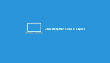Cara Agar Laptop Tidak Sleep