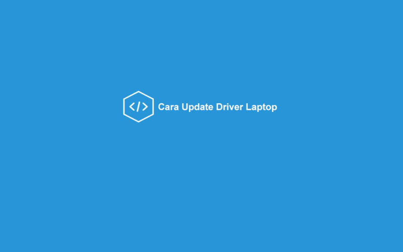 Cara Update Driver di Laptop