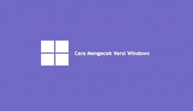 Cara Mengetahui Versi Windows