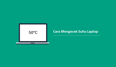 Cara Mengecek Suhu Laptop