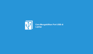 Cara Mengaktifkan Port USB Laptop