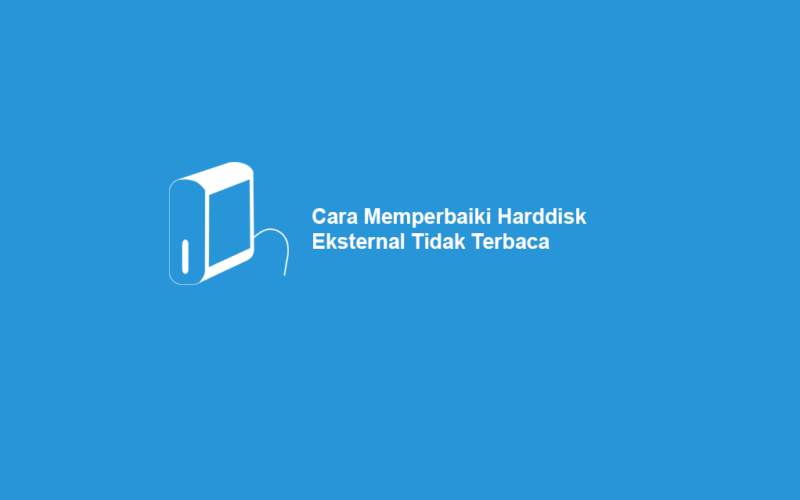 Cara Perbaiki HDD Eksternal Tidak Terbaca