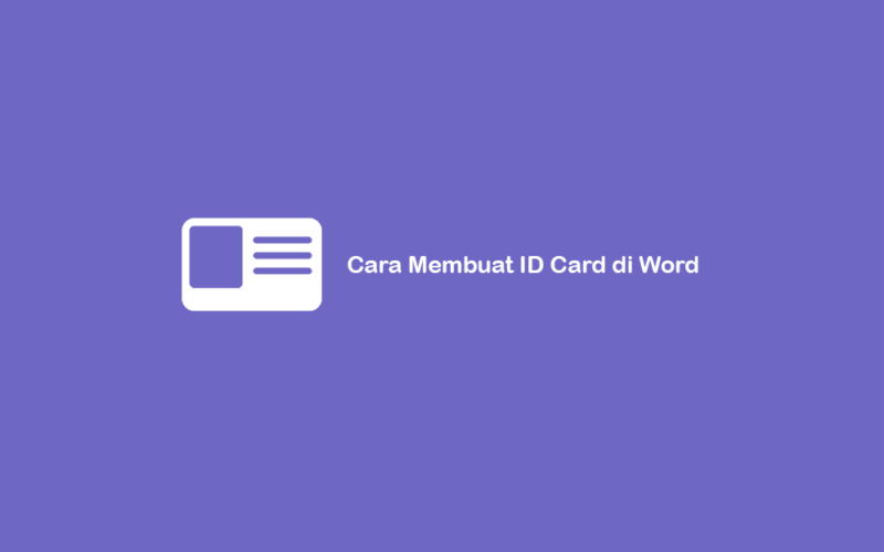 Cara Membuat ID Card di Word