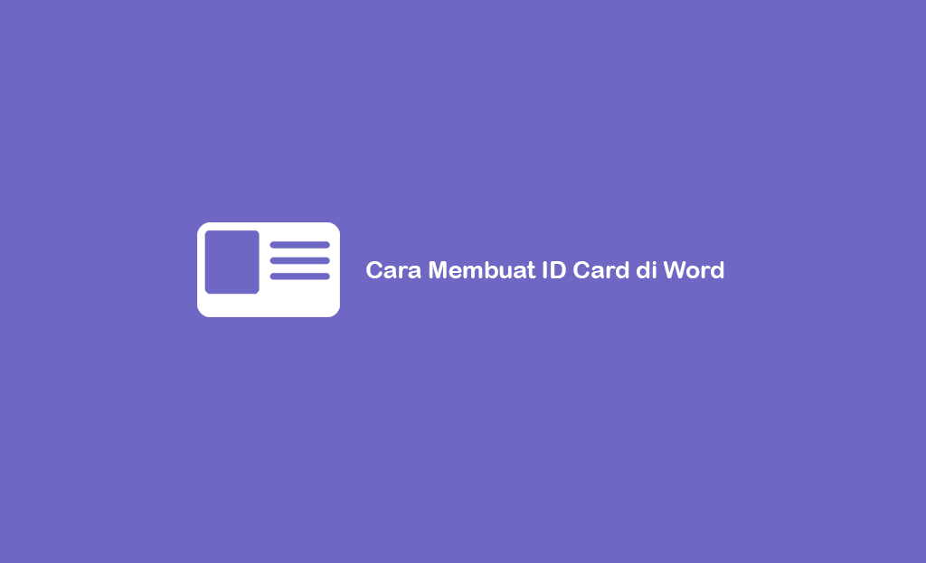 Cara Membuat ID Card di Word