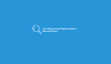 Cara Mencari dan Replace Kata di Microsoft Word