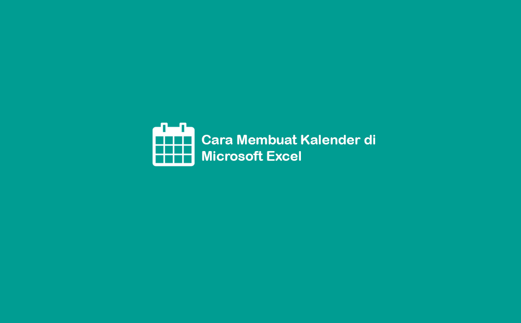 Cara Membuat Kalender di Excel
