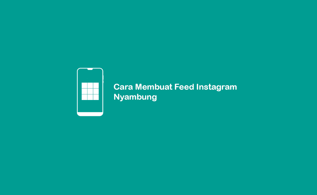 Cara Membuat Feed Instagram Nyambung