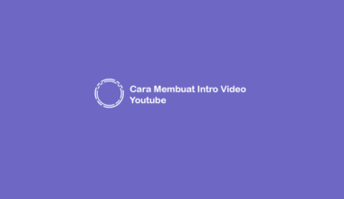 Cara Membuat Intro Video Youtube