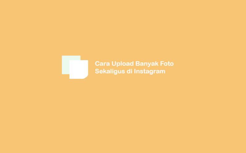Cara Upload Banyak Foto Sekaligus Instagram