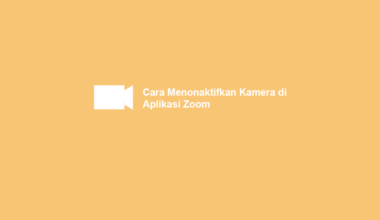 Cara Menonaktifkan Kamera di Aplikasi Zoom