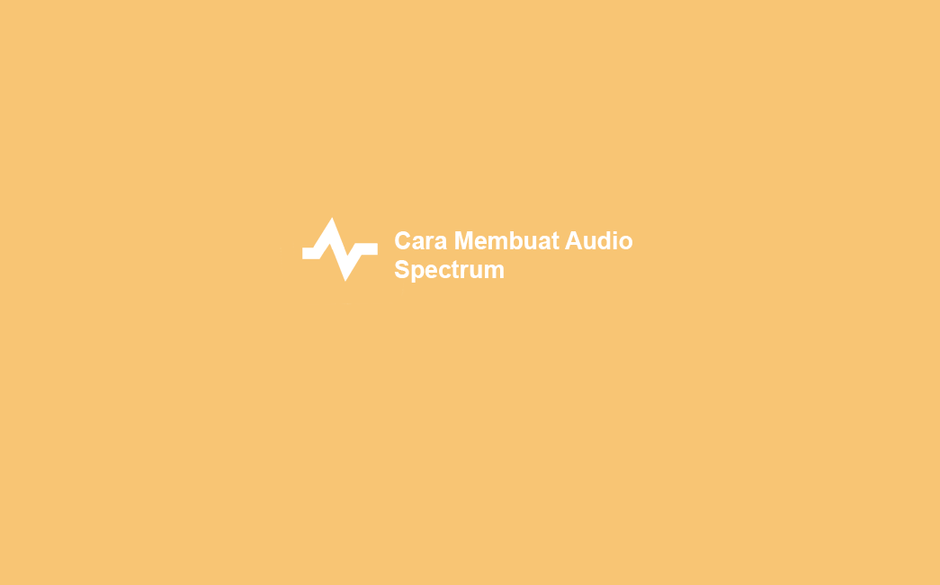 Cara Buat Audio Spectrum
