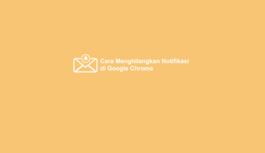 Cara Hilangkan Notifikasi di Google Chrome
