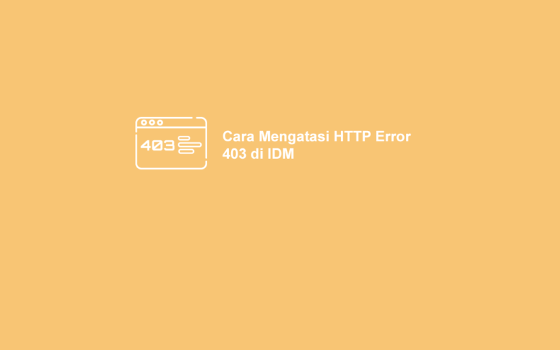 Solusi HTTP Error di IDM