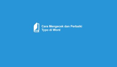 Cara Cek dan Perbaiki Typo di Word