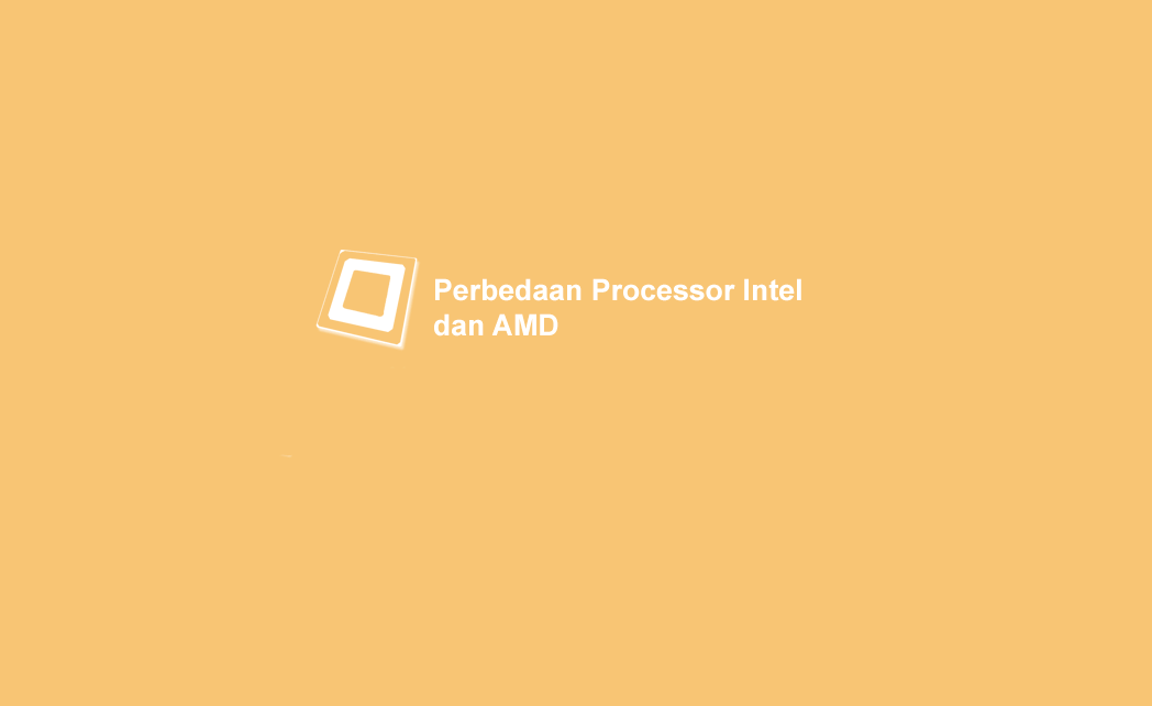 Beda Processor AMD dan Intel
