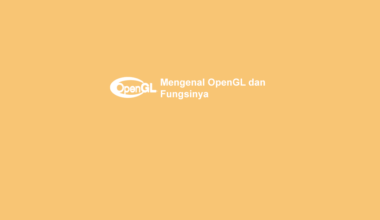 Apa itu OpenGL dan Fungsinya