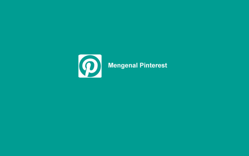 Penjelasan Tentang Pinterest