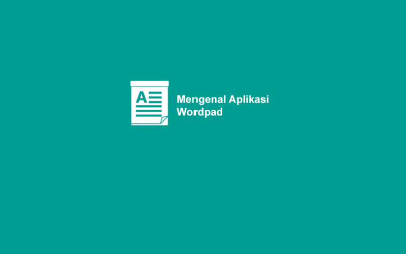 Penjelasan dan Fungsi Aplikasi Wordpad