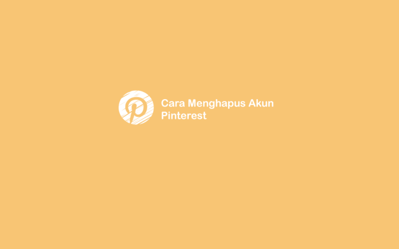 Cara Hapus Akun Pinterest